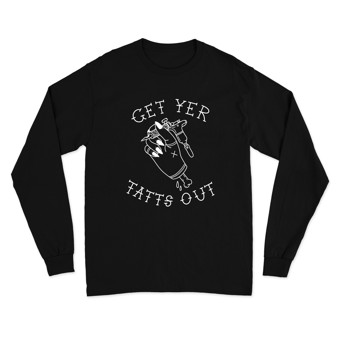 Get Yer Tatts Out Long Sleeve