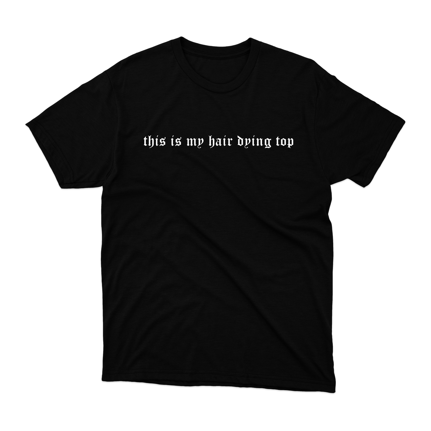 !!£10 T-Shirt!! This is my hair dying shirt T-Shirt