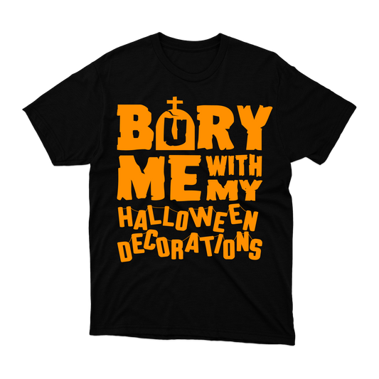 Bury Me T-Shirt